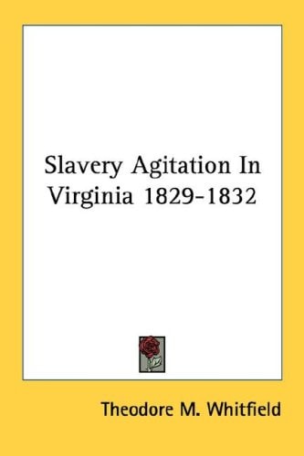 Slavery Agitation In Virginia 1829-1832