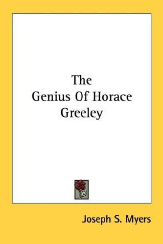 The Genius Of Horace Greeley