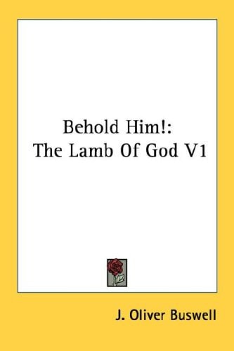 Behold Him!: The Lamb Of God V1