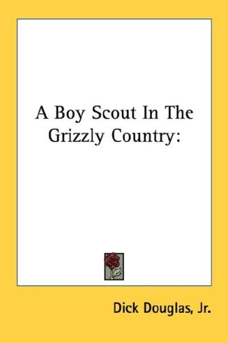 A Boy Scout In The Grizzly Country