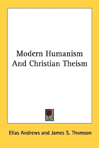 Modern Humanism And Christian Theism
