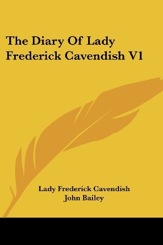 The Diary Of Lady Frederick Cavendish V1