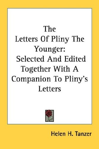 The Letters Of Pliny The Younger: Selected And Edited Together With A Companion To Pliny's Letters