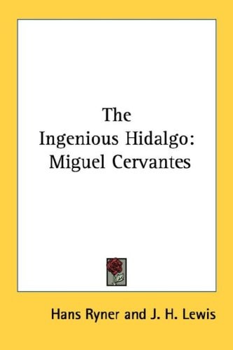 The Ingenious Hidalgo: Miguel Cervantes