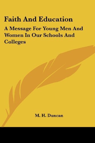 Faith And Education: A Message For Young Men And Women In Our Schools And Colleges