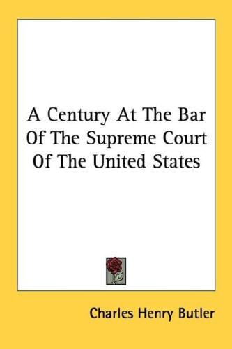 A Century At The Bar Of The Supreme Court Of The United States