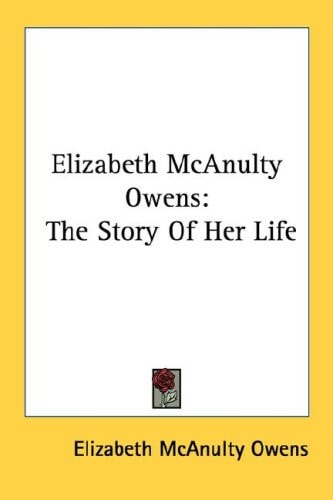 Elizabeth McAnulty Owens: The Story Of Her Life