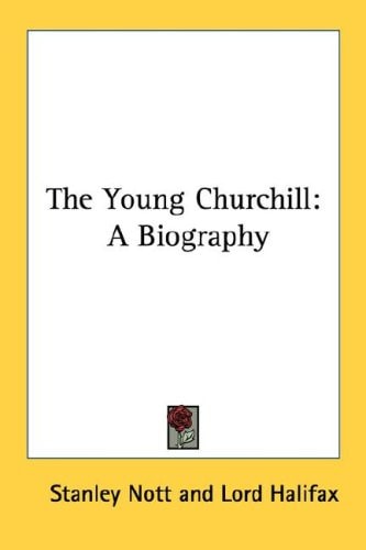 The Young Churchill: A Biography