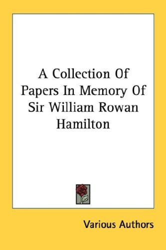 A Collection of Papers in Memory of Sir William Rowan Hamilton (Scripta Mathematica Studies)