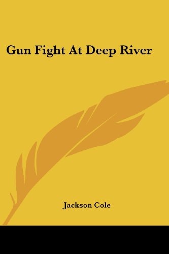 Gun Fight At Deep River