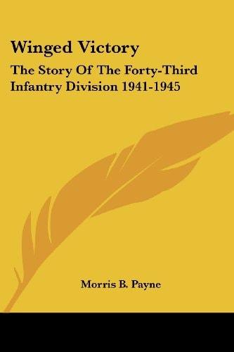 Winged Victory: The Story Of The Forty-Third Infantry Division 1941-1945