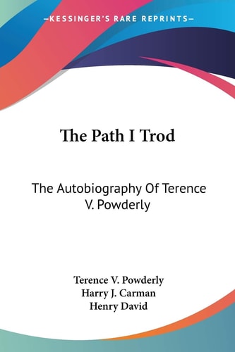 The Path I Trod: The Autobiography Of Terence V. Powderly