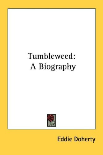 Tumbleweed: A Biography