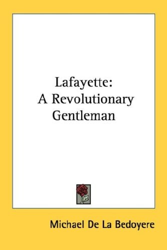 Lafayette: A Revolutionary Gentleman