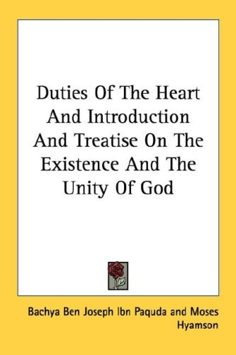 Duties Of The Heart And Introduction And Treatise On The Existence And The Unity Of God