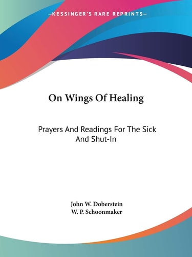 On Wings Of Healing: Prayers And Readings For The Sick And Shut-In