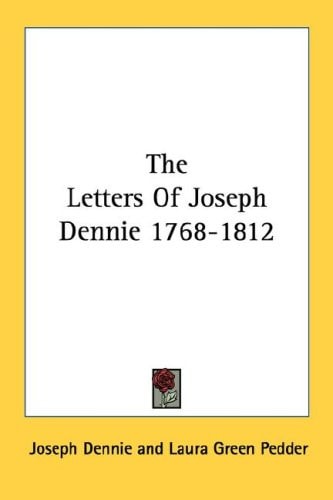 The Letters Of Joseph Dennie 1768-1812