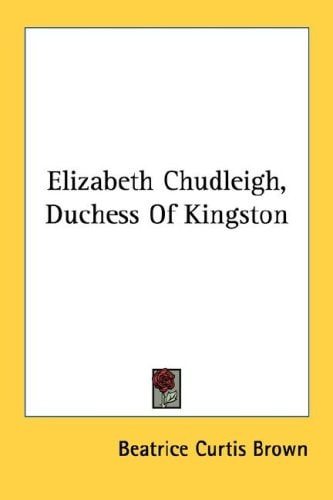 Elizabeth Chudleigh, Duchess Of Kingston