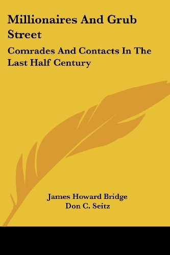 Millionaires And Grub Street: Comrades And Contacts In The Last Half Century