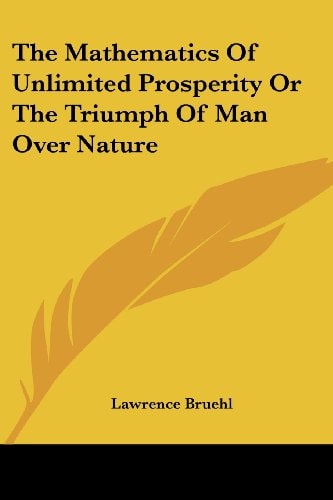 The Mathematics Of Unlimited Prosperity Or The Triumph Of Man Over Nature