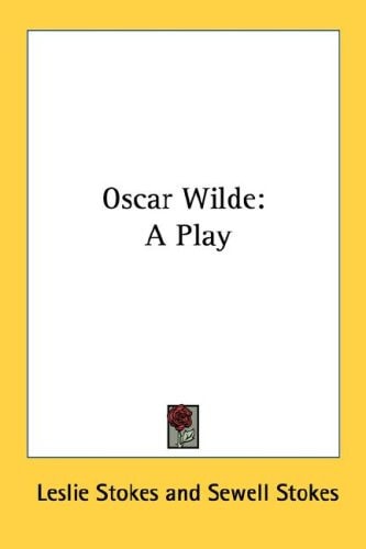 Oscar Wilde: A Play