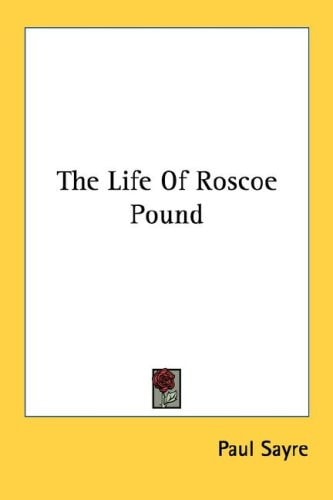 The Life Of Roscoe Pound