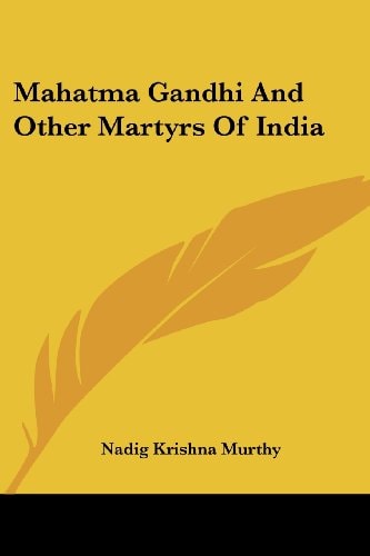 Mahatma Gandhi And Other Martyrs Of India