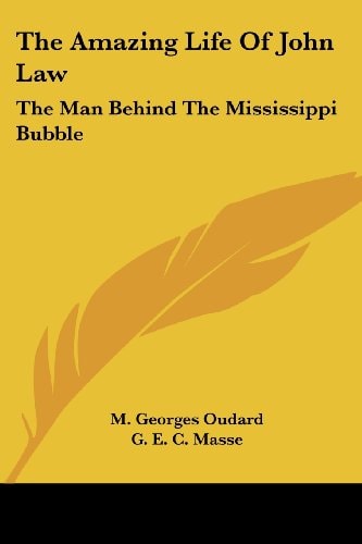 The Amazing Life Of John Law: The Man Behind The Mississippi Bubble