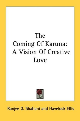 The Coming Of Karuna: A Vision Of Creative Love