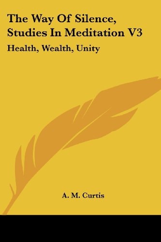 The Way Of Silence, Studies In Meditation V3: Health, Wealth, Unity