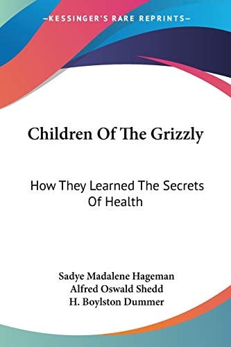 Children Of The Grizzly: How They Learned The Secrets Of Health
