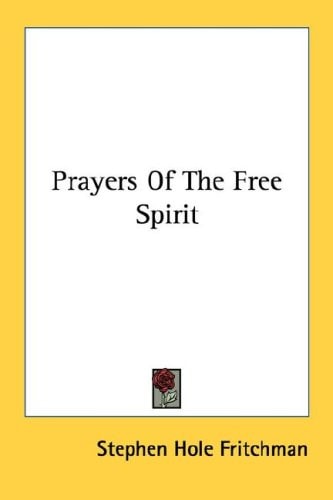 Prayers Of The Free Spirit