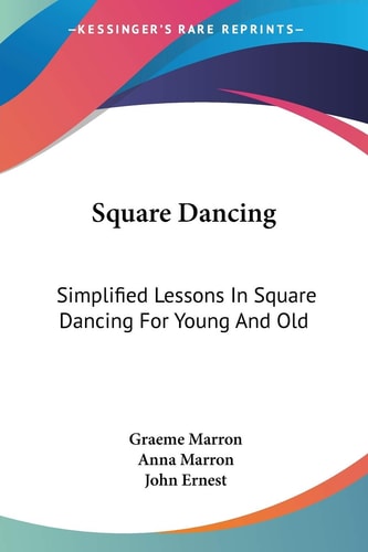 Square Dancing: Simplified Lessons In Square Dancing For Young And Old