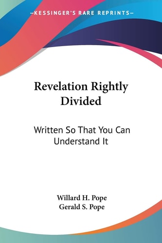 Revelation Rightly Divided: Written So That You Can Understand It