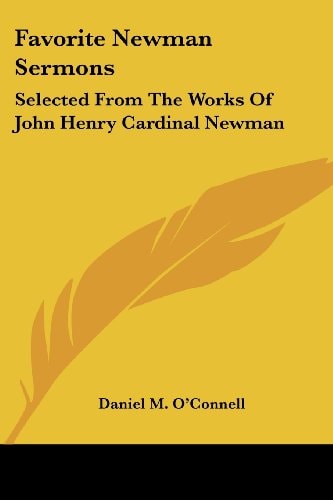 Favorite Newman Sermons: Selected From The Works Of John Henry Cardinal Newman