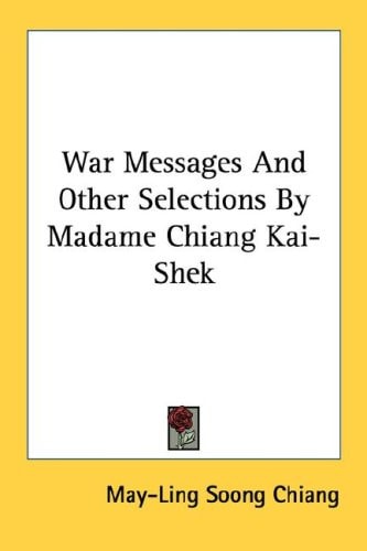 War Messages And Other Selections By Madame Chiang Kai-Shek