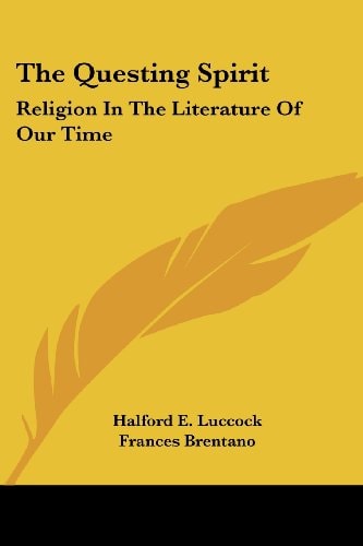 The Questing Spirit: Religion In The Literature Of Our Time