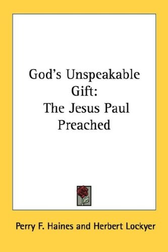 God's Unspeakable Gift: The Jesus Paul Preached