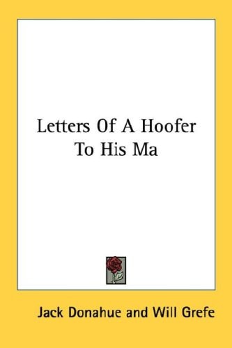 Letters Of A Hoofer To His Ma