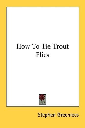 How To Tie Trout Flies