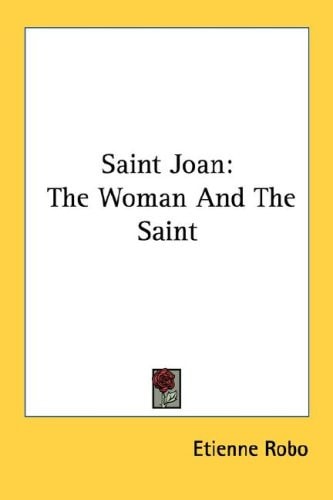 Saint Joan: The Woman And The Saint