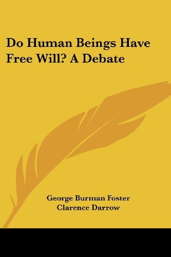 Do Human Beings Have Free Will? A Debate