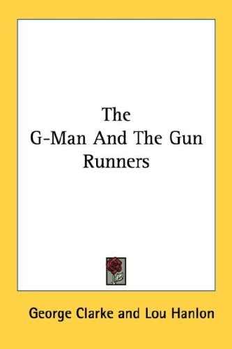 The G-Man And The Gun Runners