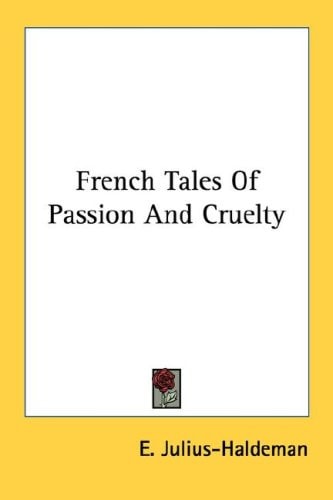 French Tales Of Passion And Cruelty