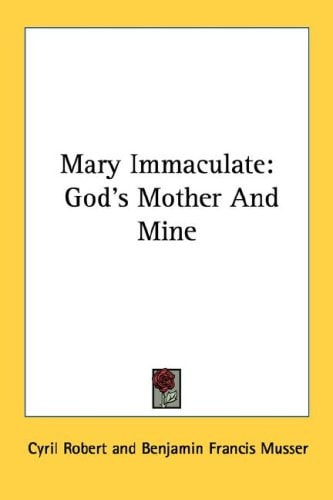 Mary Immaculate: God's Mother And Mine
