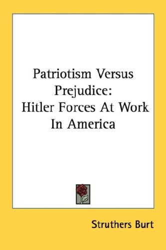 Patriotism Versus Prejudice: Hitler Forces At Work In America