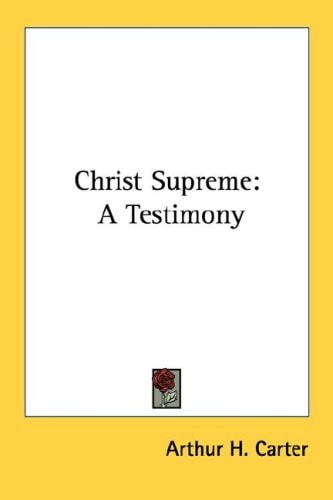Christ Supreme: A Testimony