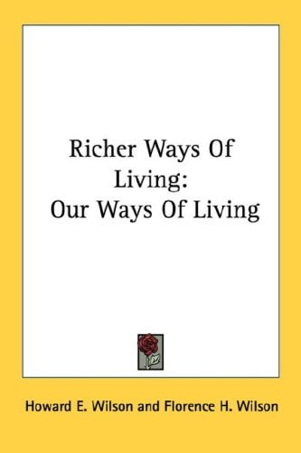 Richer Ways Of Living: Our Ways Of Living