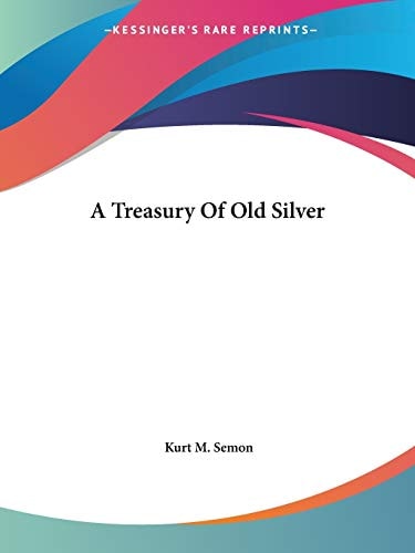 A Treasury Of Old Silver