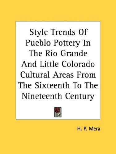 Style Trends Of Pueblo Pottery In The Rio Grande And Little Colorado Cultural Areas From The Sixteenth To The Nineteenth Century